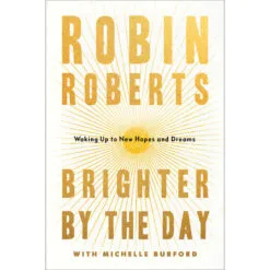 Brighter By The Day: Waking Up To New Hopes And Dreams
