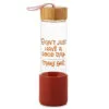 Hallmark Don't Just Have A Good Day Glass Water Bottle, 22 Oz. -Hallmark shop Dont Just Have a Good Day Glass Water Bottle 1SNN1071 01
