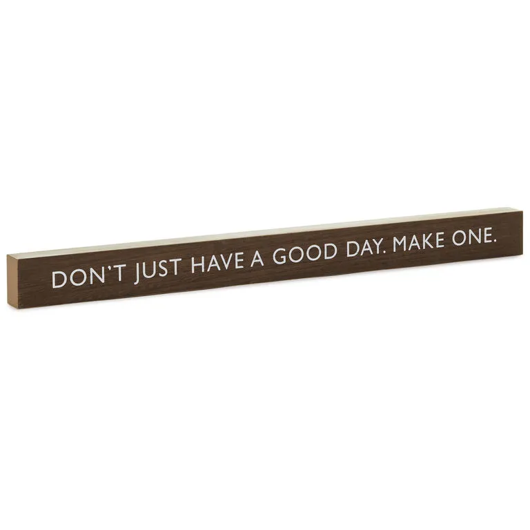 Hallmark Don't Just Have A Good Day Wood Quote Sign, 23.5x2 3 Hallmark Don't Just Have A Good Day Wood Quote Sign, 23.5x2