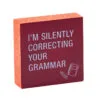 Correcting Grammar Funny Wood Quote Sign, 4x4