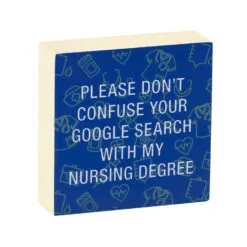 Nursing Degree Funny Wood Quote Sign, 4x4