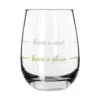Have A Glass Have A Seat Stemless Wine Glass, 16 Oz. 1 Have A Glass Have A Seat Stemless Wine Glass, 16 Oz. -Hallmark shop Have a Glass Have a Seat Stemless Wine Glass PWSUG002 01
