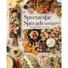 Spectacular Spreads: 50 Amazing Food Spreads For Any Occasion Book 1 Spectacular Spreads: 50 Amazing Food Spreads For Any Occasion Book -Hallmark shop Spectacular Spreads Food Spreads Cookbook 9781631067426 01