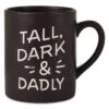 Hallmark Tall, Dark & Dadly Jumbo Mug, 60 Oz. 1 Hallmark Tall, Dark & Dadly Jumbo Mug, 60 Oz. -Hallmark shop Tall Dark Dadly Jumbo Mug 1MUG3574 01