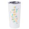 Hallmark The Party Isn't Over Stainless Steel Tumbler, 20 Oz. -Hallmark shop The Party Isnt Over Travel Ceramic Mug 1BIR1264 01
