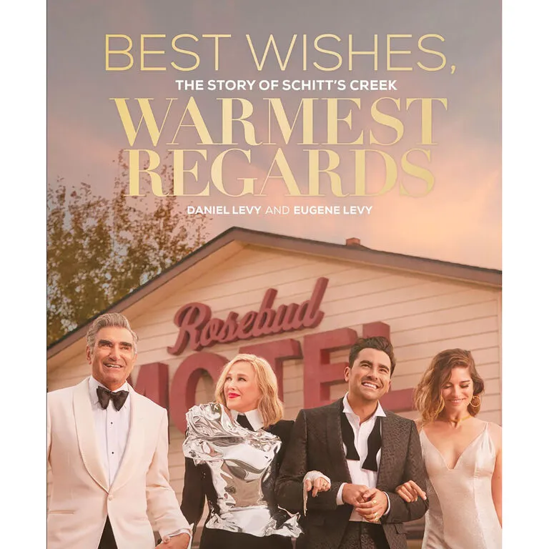 Best Wishes, Warmest Regards: The Story Of Schitt's Creek Book 3 Best Wishes, Warmest Regards: The Story Of Schitt's Creek Book